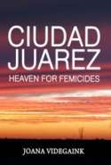Ciudad Juarez:  Heaven for Femicides