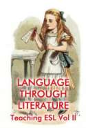 Language Through Literature - Teaching ESL  Vol II