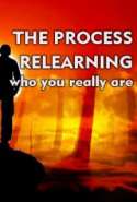 The Process: Relearning Who You Really Are
