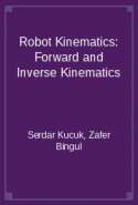 Robot Kinematics: Forward and Inverse Kinematics