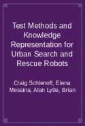 Test Methods and Knowledge Representation for Urban Search and Rescue Robots