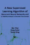 A New Supervised Learning Algorithm of Recurrent Neural Networks and L2 Stability Analysis in Discrete-Time Domain