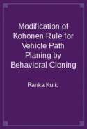 Modification of Kohonen Rule for Vehicle Path Planing by Behavioral Cloning