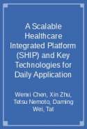 A Scalable Healthcare Integrated Platform (SHIP) and Key Technologies for Daily Application
