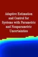 Adaptive Estimation and Control for Systems with Parametric and Nonparametric Uncertainties