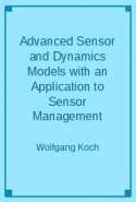 Advanced Sensor and Dynamics Models with an Application to Sensor Management