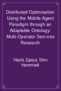 Distributed Optimisation Using the Mobile Agent Paradigm through an Adaptable Ontology: Multi-Operator Services Research