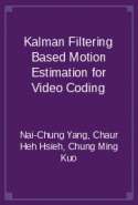 Kalman Filtering Based Motion Estimation for Video Coding