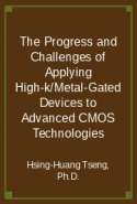 The Progress and Challenges of Applying High-k/Metal-Gated Devices to Advanced CMOS Technologies