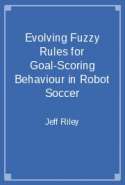 Evolving Fuzzy Rules for Goal-Scoring Behaviour in Robot Soccer
