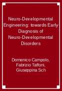 Neuro-Developmental Engineering: towards Early Diagnosis of Neuro-Developmental Disorders