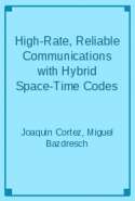 High-Rate, Reliable Communications with Hybrid Space-Time Codes