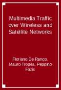 Multimedia Traffic over Wireless and Satellite Networks