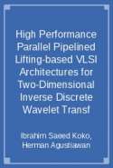 High Performance Parallel Pipelined Lifting-based VLSI Architectures for Two-Dimensional Inverse Discrete Wavelet Transf