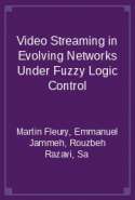 Video Streaming in Evolving Networks Under Fuzzy Logic Control