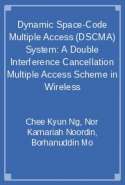 Dynamic Space-Code Multiple Access (DSCMA) System: A Double Interference Cancellation Multiple Access Scheme in Wireless