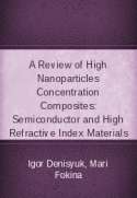 A Review of High Nanoparticles Concentration Composites: Semiconductor and High Refractive Index Materials