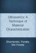 Ultrasonics: A Technique of Material Characterization