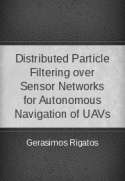 Distributed Particle Filtering over Sensor Networks for Autonomous Navigation of UAVs