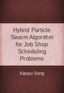 Hybrid Particle Swarm Algorithm for Job Shop Scheduling Problems