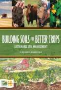 Building Soils for Better Crops Sustainable Soil Management