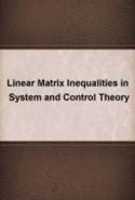 Linear Matrix Inequalities in System and Control Theory