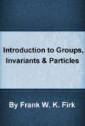 Introduction to Groups, Invariants & Particles