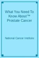 What You Need To Know About™ Prostate Cancer