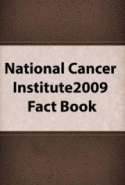 National Cancer Institute 2009 Fact Book
