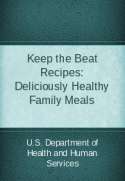 Keep the Beat Recipes: Deliciously Healthy Family Meals