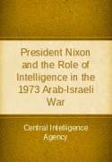 President Nixon and the Role of Intelligence in the 1973 Arab-Israeli War