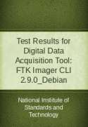 Test Results for Digital Data Acquisition Tool: FTK Imager CLI 2.9.0_Debian