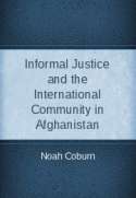 Informal Justice and the International Community in Afghanistan