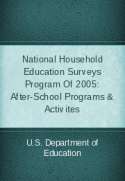 National Household Education Surveys Program Of 2005: After-School Programs & Activites