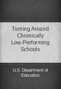 Turning Around Chronically Low-Performing Schools