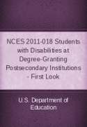 NCES 2011-018 Students with Disabilities at Degree-Granting Postsecondary Institutions - First Look