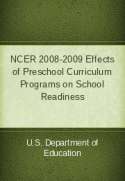 NCER 2008-2009 Effects of Preschool Curriculum Programs on School Readiness