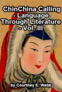 ChinChina Calling - Language Through Literature - Vol. III