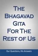 The Bhagavad Gita for the Rest of Us