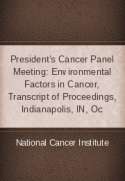 President's Cancer Panel Meeting: Environmental Factors in Cancer, Transcript of Proceedings, Indianapolis, in, Oc