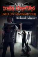 Alice's Zombie Adventures in under City: Downward Spiral