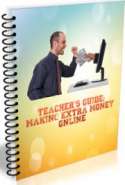 Teacher's Guide to Making Extra Money Online