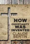 How Christianity was Invented