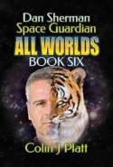 Dan Sheman Space Guardian All Worlds book six