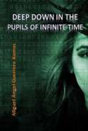 Deep Down in the Pupils of Infinite Time