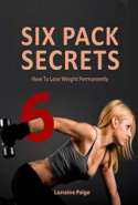 Six Pack Secrets - Build Lean and Strong Muscles