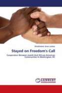 Stayed On Freedom's Call: Cooperation Between Jewish And African-American Communities In Washington, DC