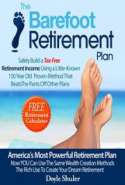 The Barefoot Retirement Plan: Safely Build a Tax-Free Retirement Income Using a Little-Known 150 Year Old Proven Retirem