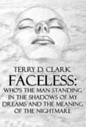 Faceless: Whos the Man Standing In the Shadows of My Dreams ~ and The Meaning of the Nightmare