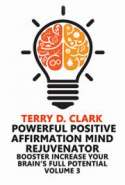 Powerful Positive Affirmation Mind  Rejuvenator Booster ~ Increase Your Brain's Full Potential Vol 3